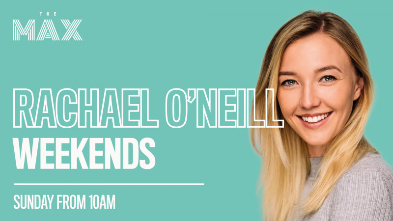 MAX Weekends with Rachael O'Neill - Sunday 11th of April 2021